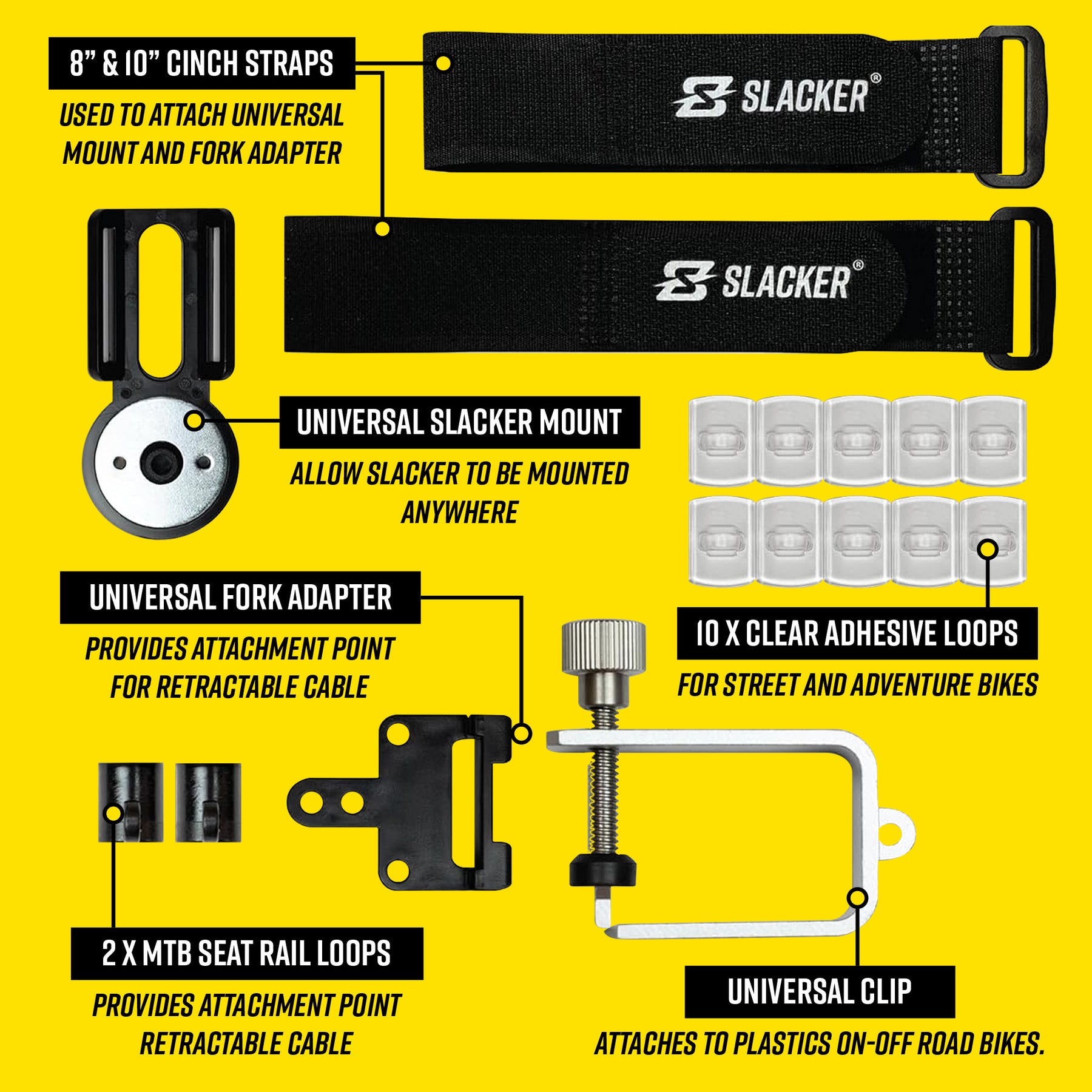 Slacker includes attachments for dirt bikes, street bikes, adventure bikes, and mountain bikes.